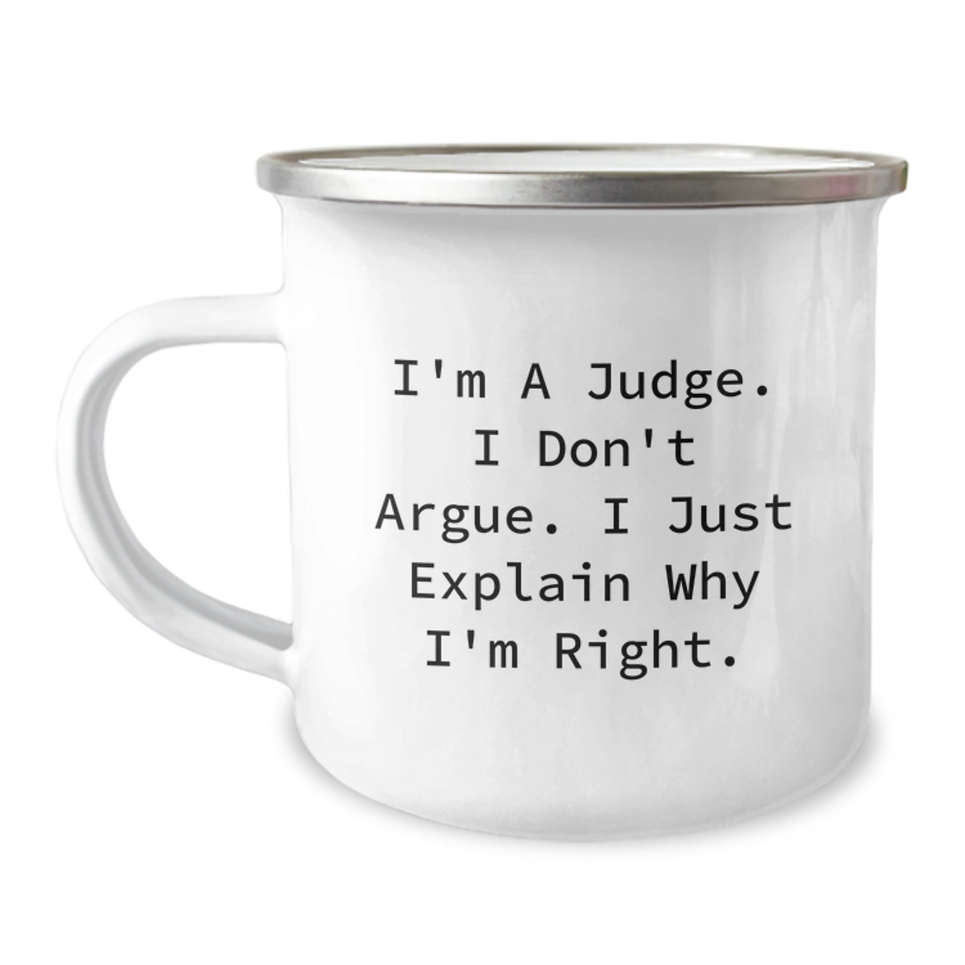 Funny Judge Gift Ideas - Men's Camping Mug with I'm A Judge I Don't Argue Inspirational Quote, Gifts from Friends to Family for Judge, Christmas Unique Gifts - Image 1