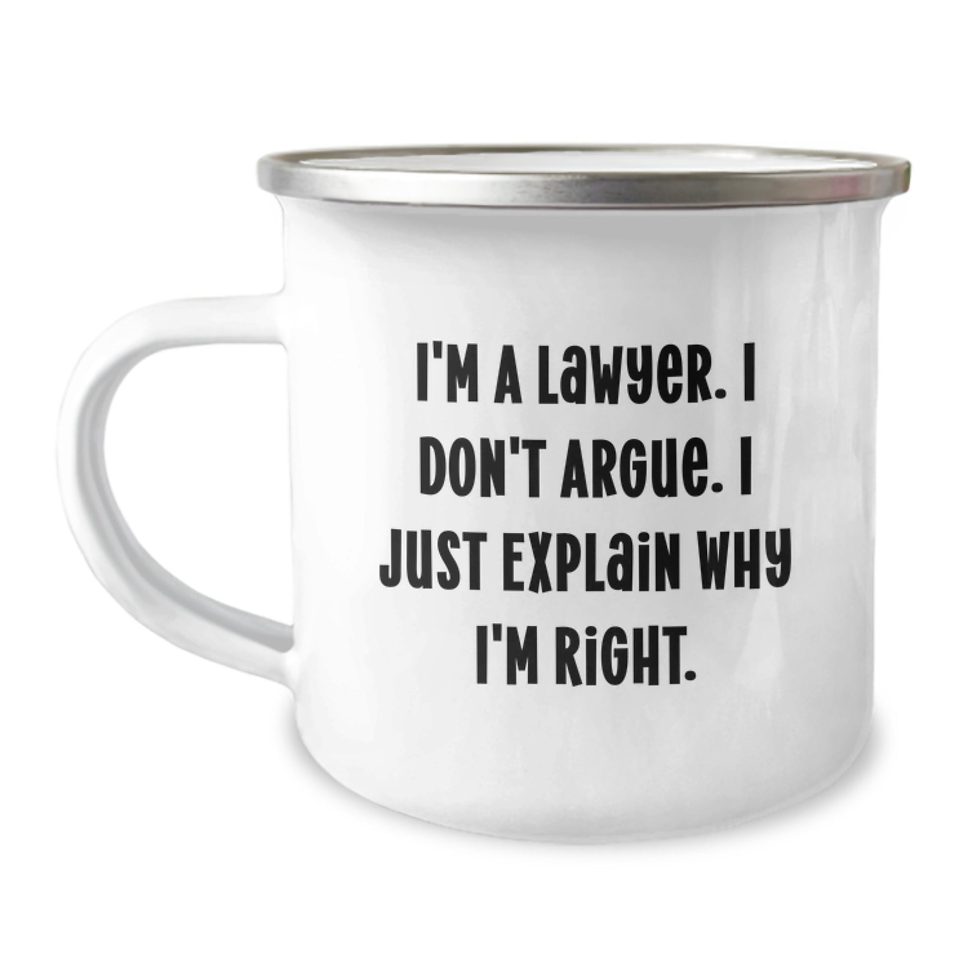 Funny Lawyer Gifts from Friends for Lawyer Men - Camping Mug with I'm A Lawyer I Don't Argue I Just Explain Why I'm Right Christmas Unique Gifts - Image 1