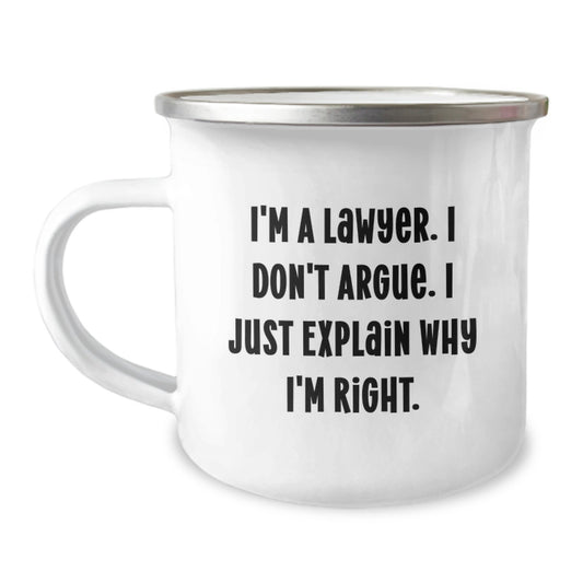 Funny Lawyer Gifts from Friends for Lawyer Men - Camping Mug with I'm A Lawyer I Don't Argue I Just Explain Why I'm Right Christmas Unique Gifts - Image 1