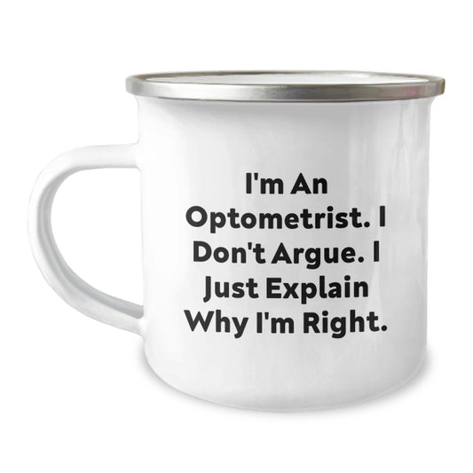 Funny Optometrist Gifts for Men, Christmas Unique Optometrist Mugs, 'I Don't Argue, I'm Right' Enamel Camping Mug - Image 1