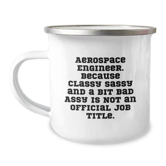 Aerospace Engineer Funny Mugs, Gifts from Friends for Men, Women, or Coworkers, Unique Christmas Unique Gifts for Aerospace Engineers, Camping Mug for the Sassy Engineer - Image 1