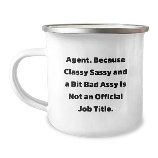 Funny Agent Gifts from Men, Unique Camping Mug for Agent, Because Classy Sassy And A Bit Fearlessy Is Not An Official Job Title, Christmas - Image 1