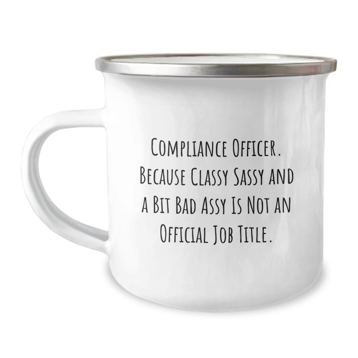 Compliance Officer Gifts, Funny Quote Mugs, Gifts from Friends for Compliance Officer Birthday, 12 oz Stainless Steel Enamel Camping Mug - Image 1