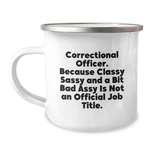 Correctional Officer Christmas Unique Gifts from Friends - Funny Correctional Officer Camping Mug - Classy Sassy And A Bit Fearlessy - Image 1