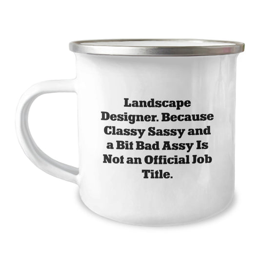 Funny Landscape Designer Gifts from Friends, Camping Mug for Men Women Coworkers, 'Classy Sassy And A Bit Fearlessy' Humor - Image 1