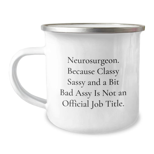 Funny Neurosurgeon Gifts for Him, Unique Camping Mug, Sarcastic Christmas Memorable Presents from Men to Neurosurgeon Colleagues Friends Family - Image 1
