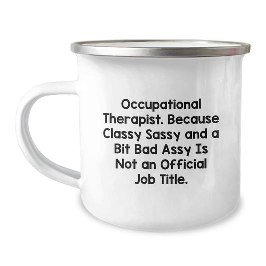 Occupational Therapist Gifts from Friends, Funny Quote, 12 oz Camping Mug for Birthday, Gifts for Occupational Therapist - Image 1