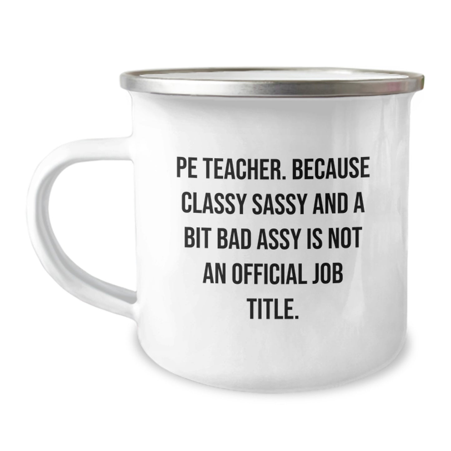 Funny PE Teacher Gifts for Christmas - PE Teacher Camping Mug 'Classy Sassy And A Bit Fearlessy Is Not An Official Job Title' from Friends and Family - Image 1