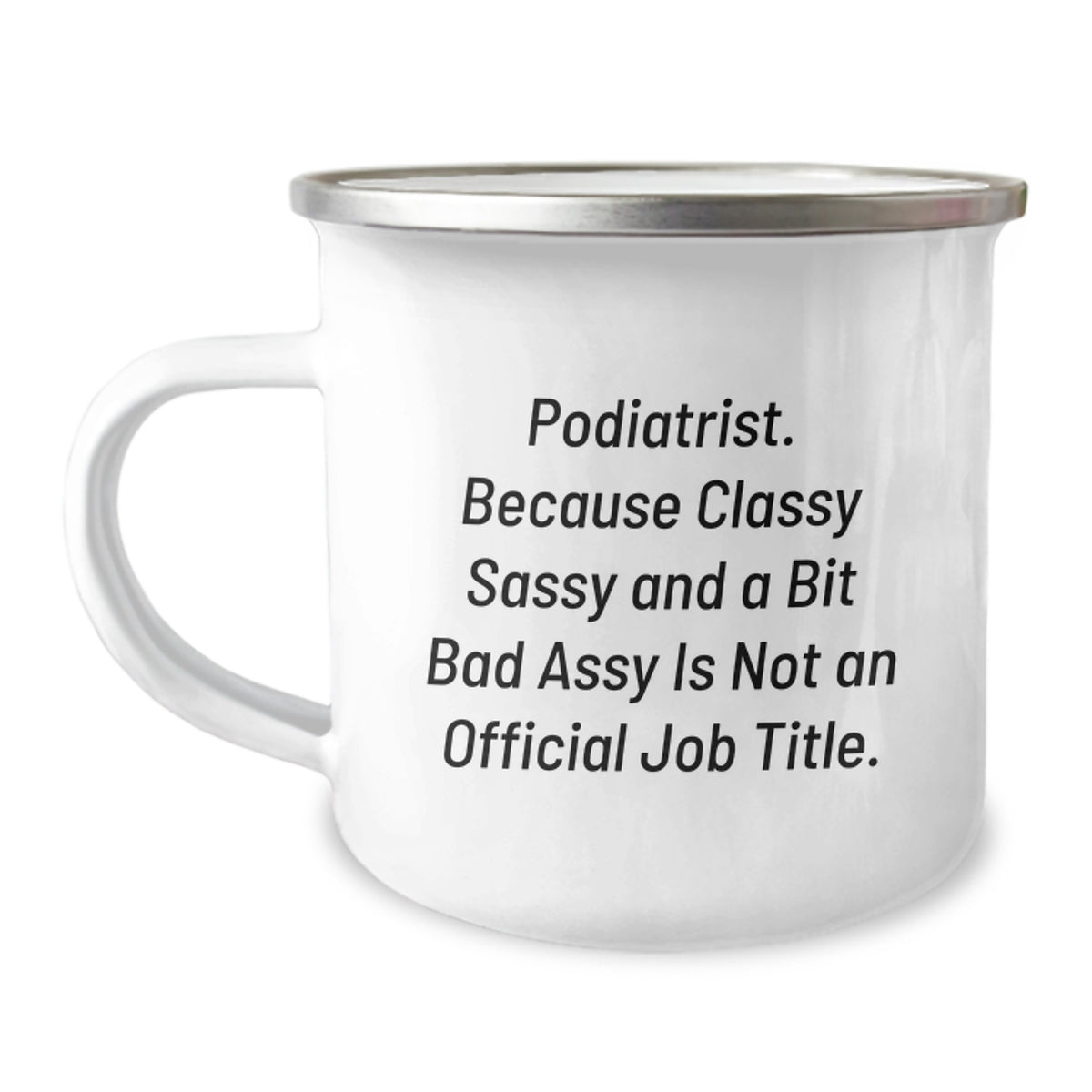 Funny Podiatrist Gifts for Men - Podiatrist Camping Mug with Sassy Quote, Gifts from Friends or Family for Podiatrist on Christmas - Image 1