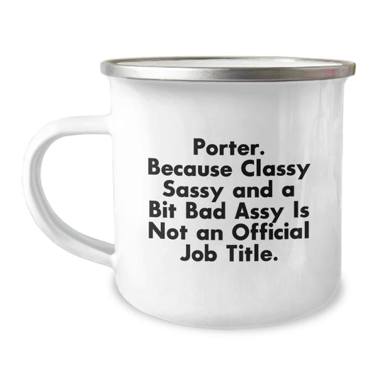 Porter Camping Mug, Funny Quote Gifts from Men to Friends on Birthday, Classy Sassy and A Bit Fearlessy, 12 oz Stainless Steel - Image 1