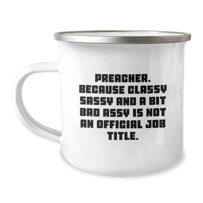 Preacher Gifts for Him, Funny Camping Mug with 'Preacher. Because Classy Sassy And A Bit Fearlessy Is Not An Official Job Title.' Quote, Birthday Unique Gifts from Friends - Image 1