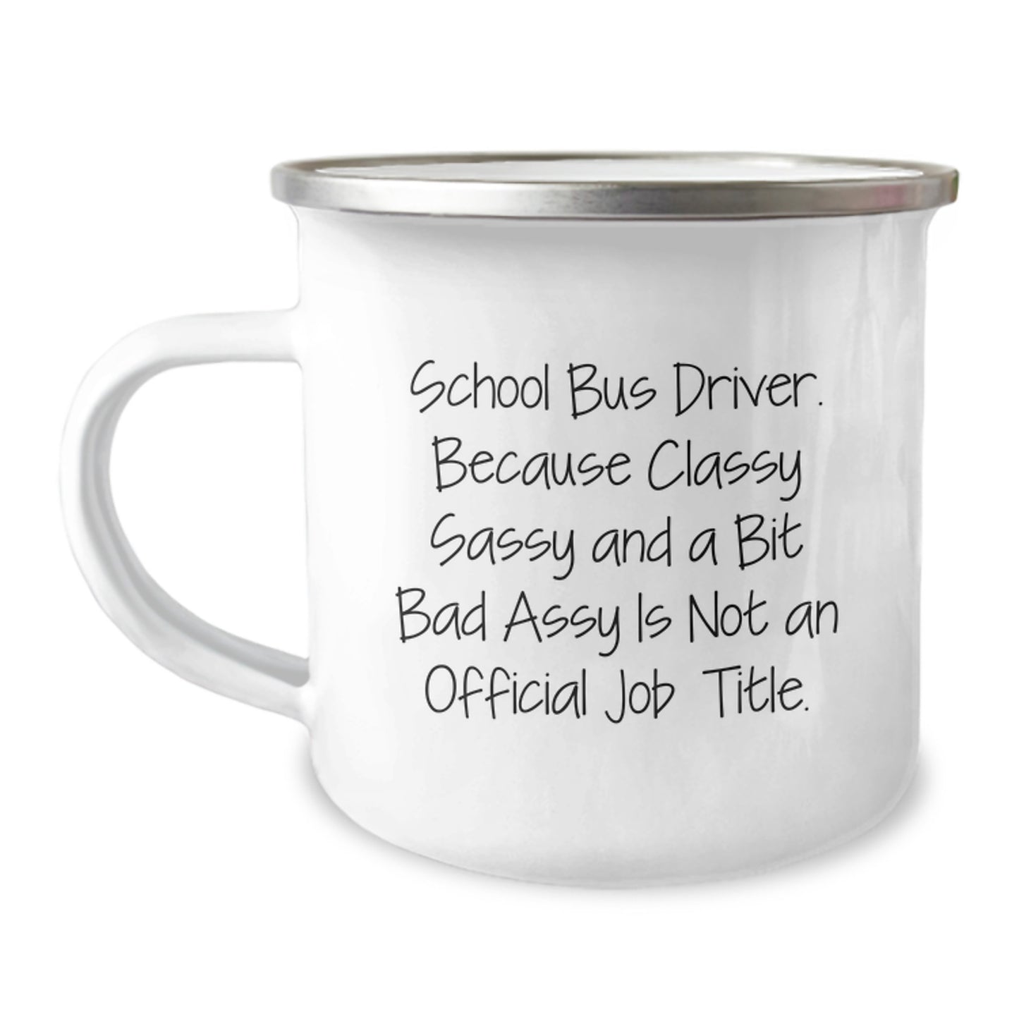 Funny School Bus Driver Gifts from Men, Women, or Friends, Christmas Unique Mugs for School Bus Driver, Camping Mug with 'Because Classy Sassy And A Bit Fearlessy Is Not An Official Job Title.' Quote - Image 1