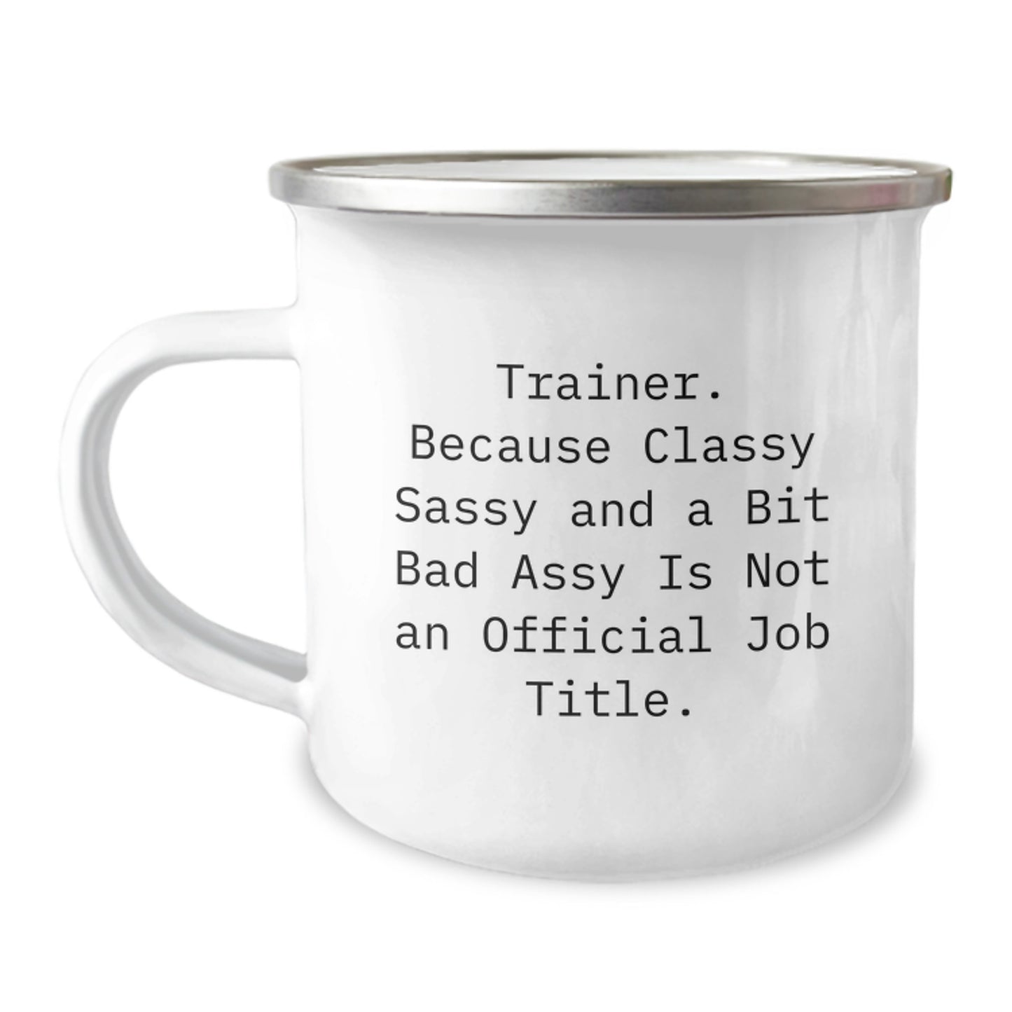 Funny Trainer Gifts from Friends - Trainer Christmas Unique Mugs for Men - Camping Mug with Inspirational Quote - Classy Sassy and a Bit Fearlessy Is Not Official Job Title - Image 1