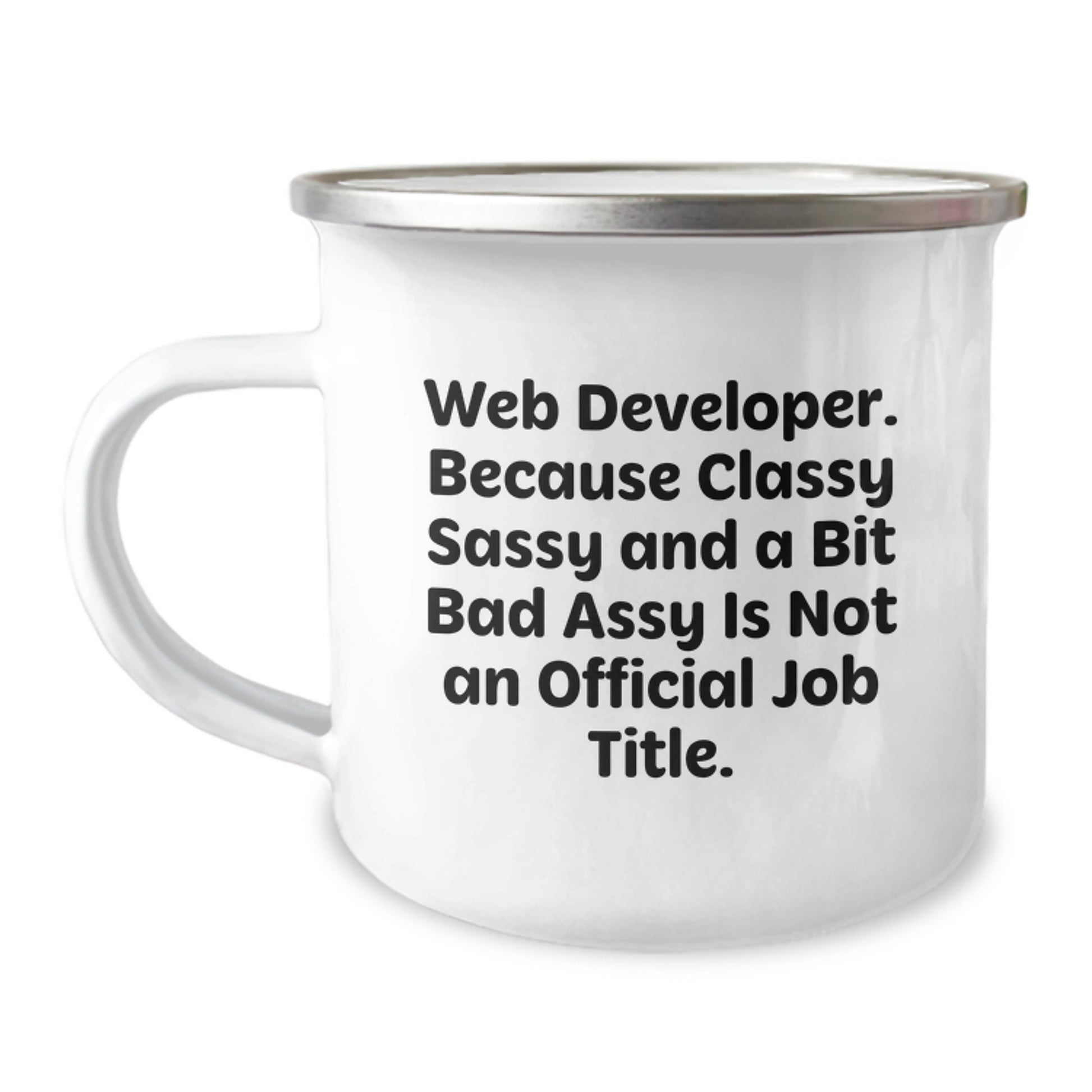 Funny Web Developer Gifts, 'Classy Sassy And A Bit Fearlessy Is Not An Official Job Title' Stainless Steel Camping Mug, Gifts from Men to Web Developer Friends at Christmas - Image 1