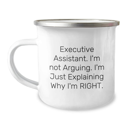 Funny Executive Assistant Gifts from Friends for Christmas with Camping Mug - I'm Not Arguing. I'm Just Explaining Why I'm Right. - Image 1