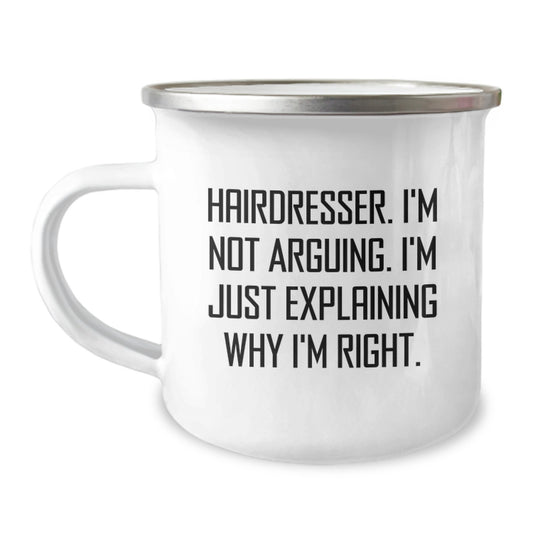 Funny Hairdresser Gifts from Friends for Hairdresser - Camping Mug with Inspirational Quote 'Hairdresser. I'm Not Arguing. I'm Just Explaining Why I'm Right' for Christmas Unique Gifts - Image 1
