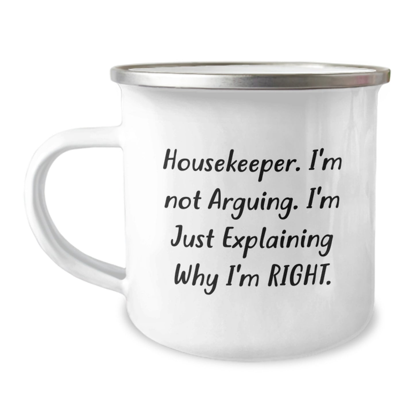 Funny Housekeeper Gifts from Friends or Family, Housekeeper Camping Mug - Explaining Why I'm Right, Birthday Unique Gifts for Housekeeper - Image 1