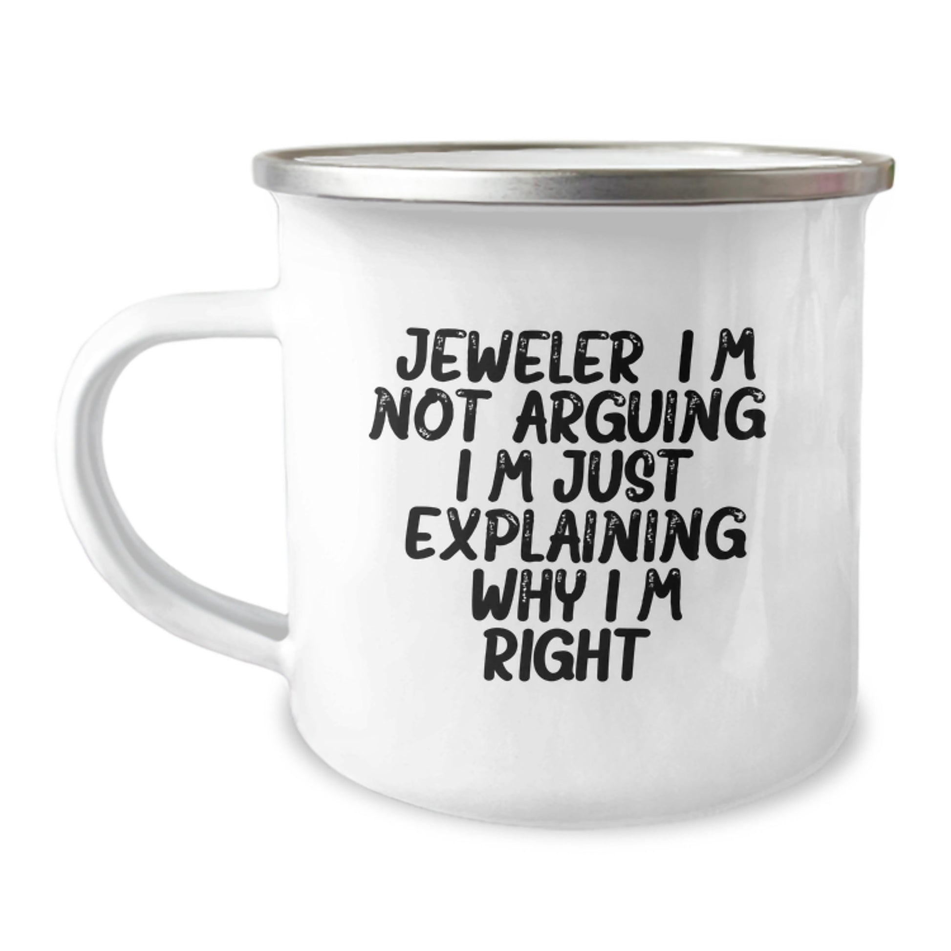 Gifts from Jewelers for Christmas Unique Mug for Friends and Family - 'I'm Not Arguing, I'm Just Explaining Why I'm Right' Funny Quote on Stainless Steel Camping Mug - Image 1