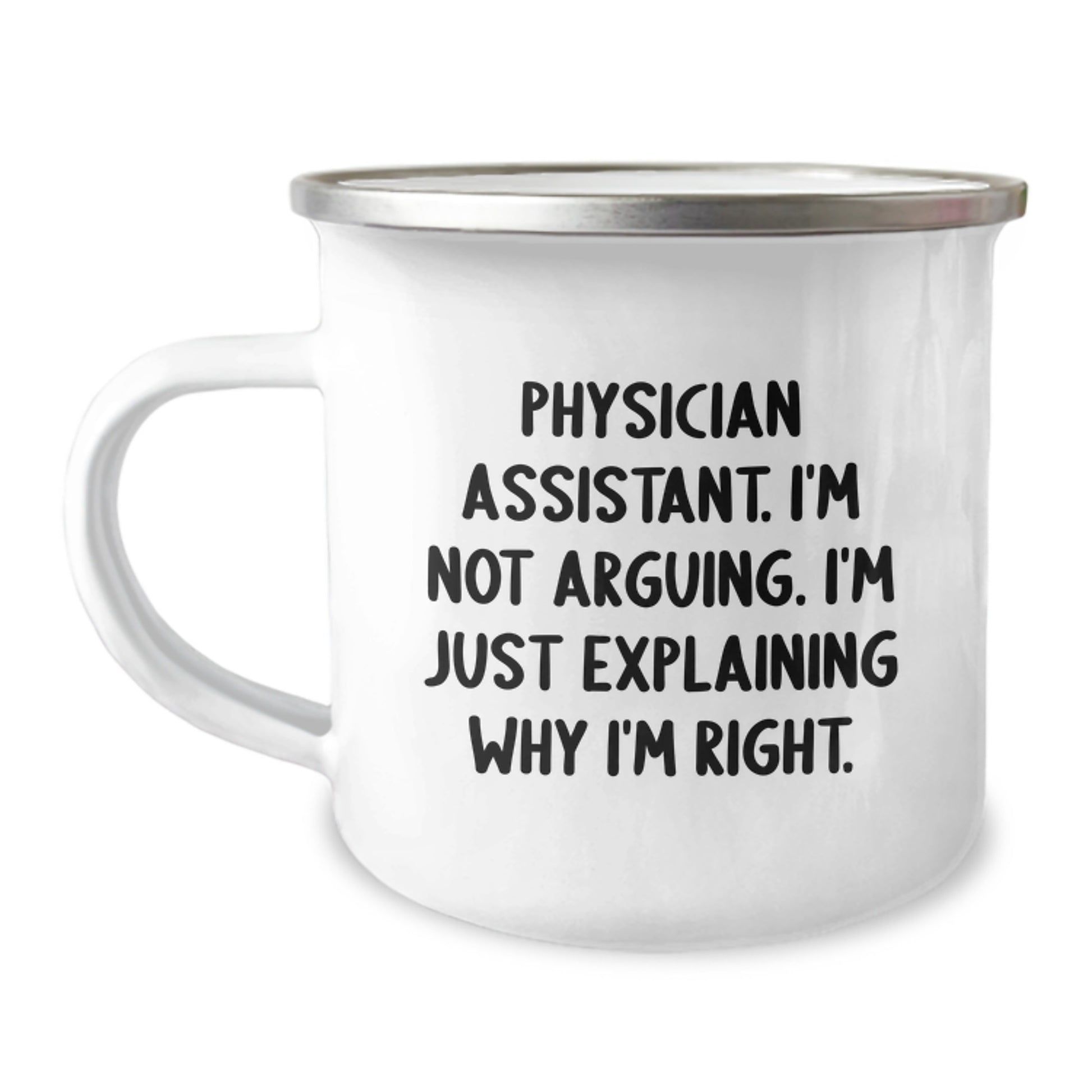 Funny Physician Assistant Gifts from Friends, Men, Women, Family, Coworkers, Unique Christmas, Camping Mug - Explaining Why I'm Right, Physician Assistant Humor - Image 1