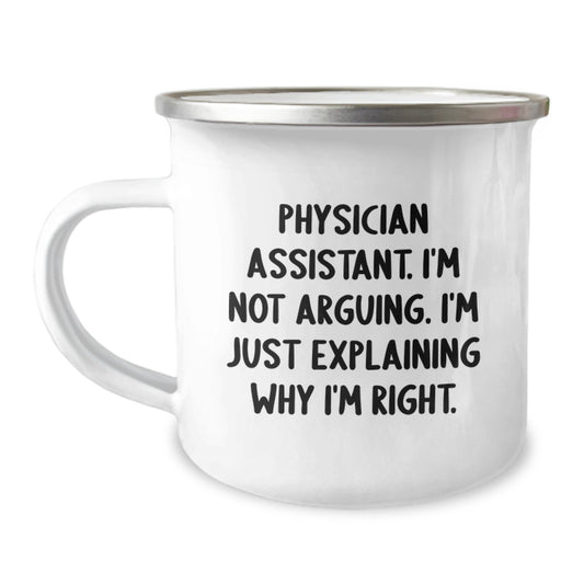 Funny Physician Assistant Gifts from Friends, Men, Women, Family, Coworkers, Unique Christmas, Camping Mug - Explaining Why I'm Right, Physician Assistant Humor - Image 1