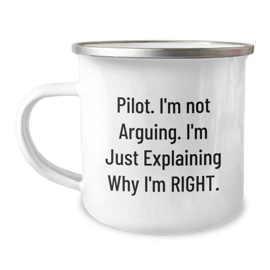 Funny Pilot Gifts for Friends, Unique Christmas Memorable Presents from Friends to Pilots, Funny Camping Mug with 'I'm Not Arguing, I'm Just Explaining Why I'm Right' Quote - Image 1