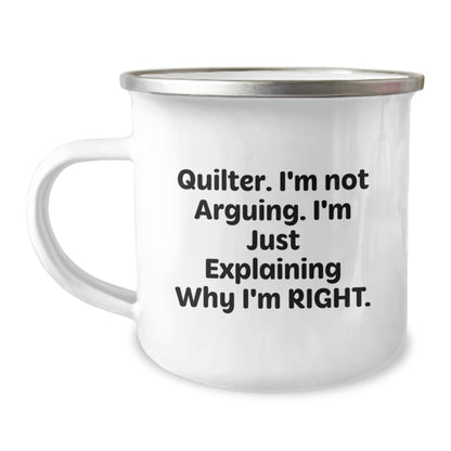 Quilter Gifts from Friends, Unique Camping Mug with Funny Quote 'I'm Not Arguing. I'm Just Explaining Why I'm Right.', Birthday Unique Gifts for Quilter - Image 1