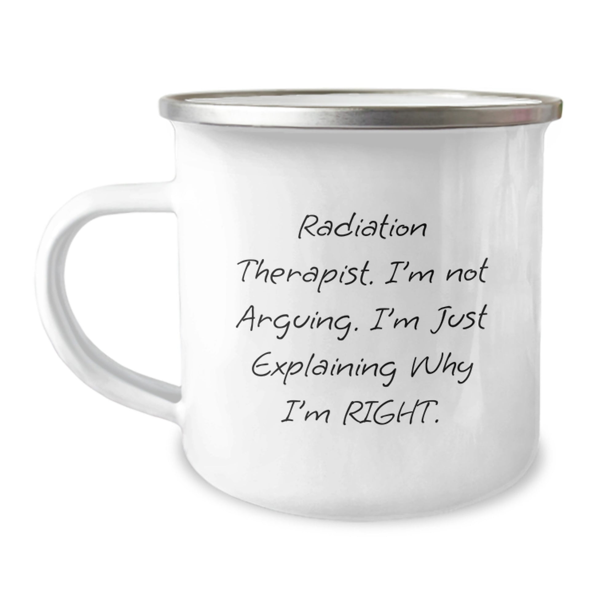 Funny Radiation Therapist Gifts for Men - Christmas Unique Camping Mug for Radiation Therapist 'I'm Not Arguing. I'm Just Explaining Why I'm Right.' - Image 1