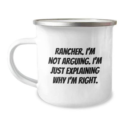 Rancher Humor Gifts for Men from Family - Funny Camping Mug with Quote 'I'm Not Arguing, I'm Just Explaining Why I'm Right' - 12 oz Stainless Steel Enamel Finish - Image 1