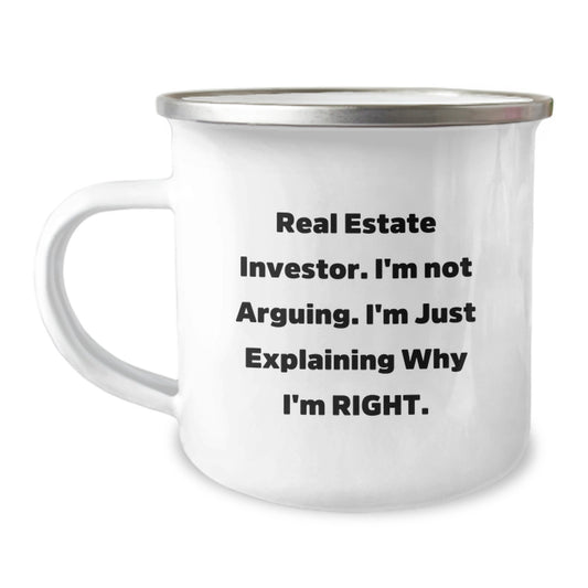 Funny Real Estate Investor Gifts for Men, Gifts from Friends for Christmas Unique Mug, Camping Mug with 'I'm Not Arguing, I'm Just Explaining Why I'm Right' Quote - Image 1