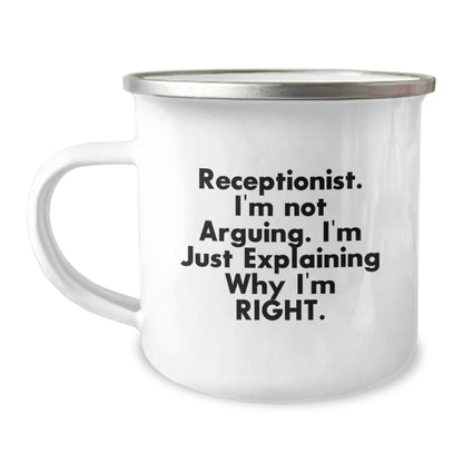 Funny Receptionist Gifts from Friends and Family - Birthday Unique Gifts for Receptionists - Camping Mug with I'm Not Arguing. I'm Just Explaining Why I'm Right. - Image 1