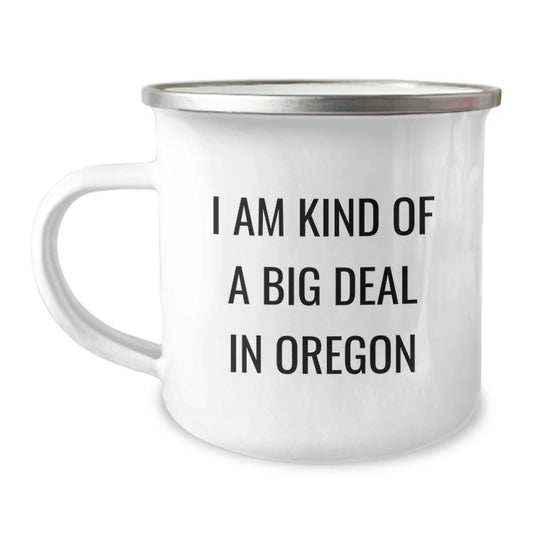 Oregon Gifts from Friends - I'm Kind Of A Prime Selection In Oregon - Camping Mug, Unique Graduation Gifts for Oregon Lovers - Image 1
