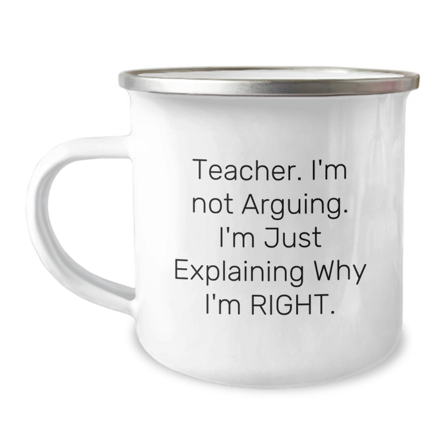 Funny Teacher Gifts from Friends for Christmas Unique Teacher Mug, Camping Mug Teacher I'm Not Arguing I'm Just Explaining Why I'm Right - Image 1