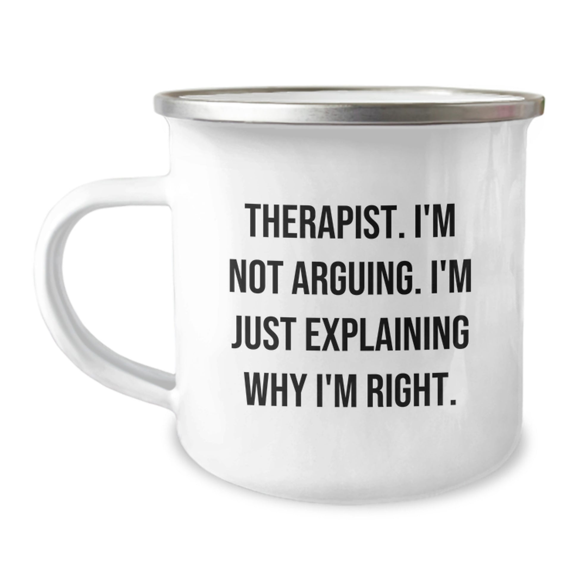 Funny Therapist Gifts from Friends, Camping Mug for Therapist, 'I'm Not Arguing. I'm Just Explaining Why I'm Right.' Christmas Unique Gifts - Image 1