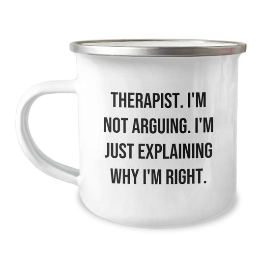 Funny Therapist Gifts from Friends, Camping Mug for Therapist, 'I'm Not Arguing. I'm Just Explaining Why I'm Right.' Christmas Unique Gifts - Image 1
