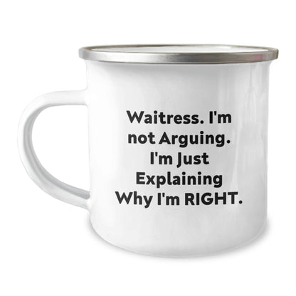 Funny Waitress Gifts from Friends and Family - Waitress Camping Mug with 'I'm Not Arguing I'm Just Explaining Why I'm Right' Quote for Christmas Unique Gifts - Image 1