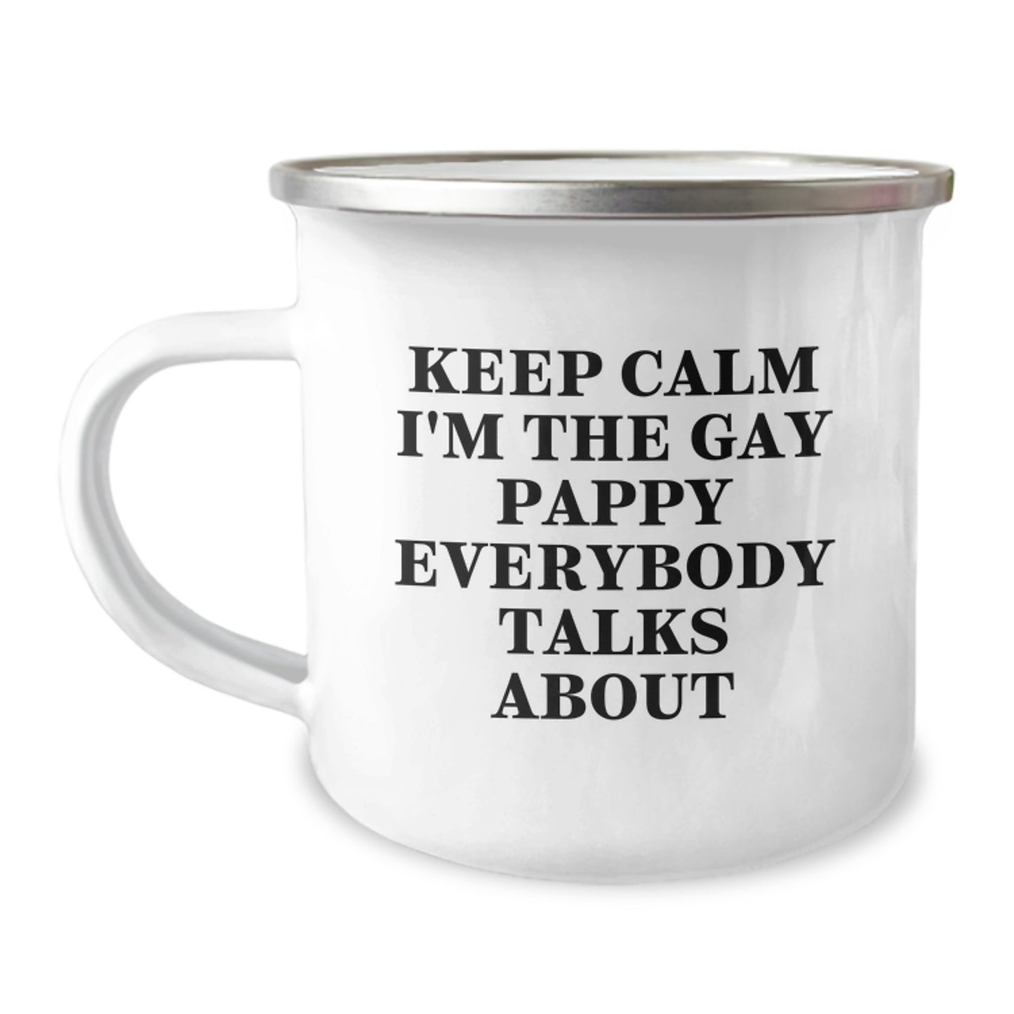 Funny Pappy Gifts from Friends for Birthday Unique Gifts - Keep Calm I'm The Gay Pappy Everybody Talks About Camping Mug - Image 1