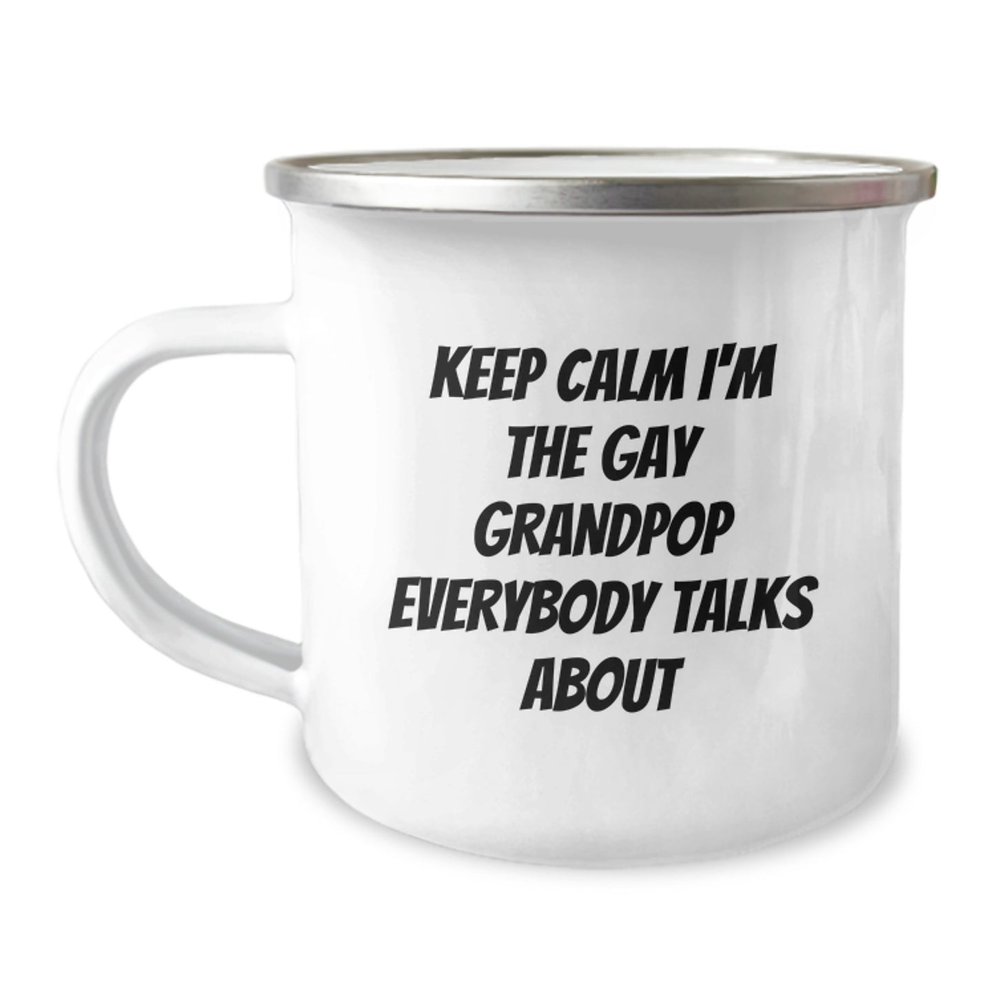Funny Grandpop Gifts for Him - 'Keep Calm I'm The Gay Grandpop Everybody Talks About' Camping Mug, Christmas Unique Gifts from Men to Grandpop - Image 1