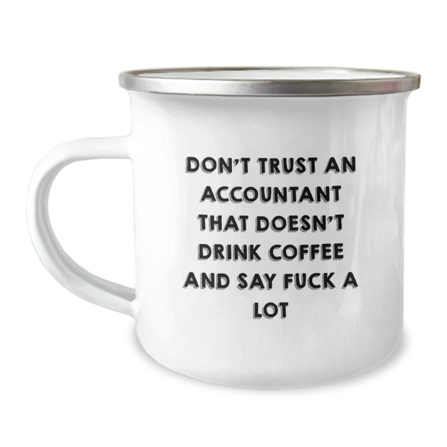 Funny Accountant Gifts for Men - 'Don't Trust An Accountant That Doesn't Drink Coffee And Say F--k A Lot' Camping Mug, Christmas Unique Gifts from Coworkers to Accountant Friends - Image 1