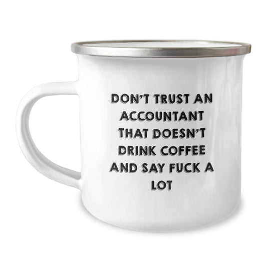 Funny Accountant Gifts for Men - 'Don't Trust An Accountant That Doesn't Drink Coffee And Say F--k A Lot' Camping Mug, Christmas Unique Gifts from Coworkers to Accountant Friends - Image 1