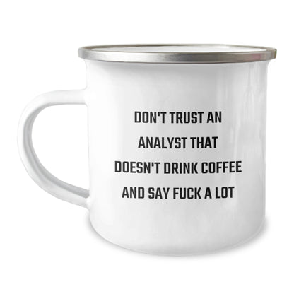 Funny Analyst Gifts, Unique Camping Mug for Christmas, 'Don't Trust An Analyst That Doesn't Drink Coffee And Say F--k A Lot' Mugs for Friends, Coworkers, Family, Men, Women - Image 1