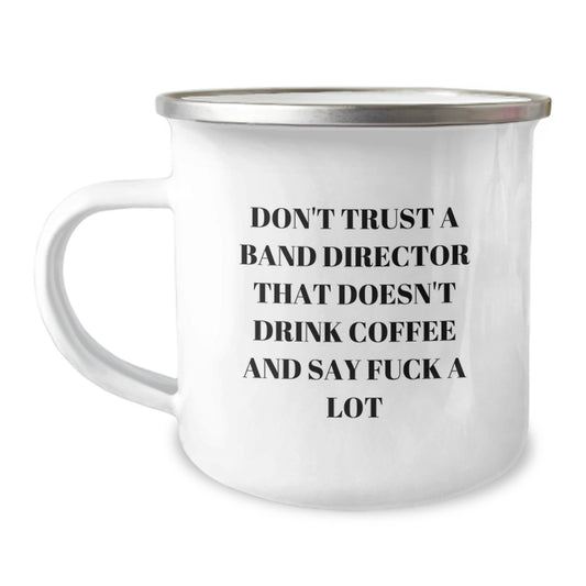 Funny Band Director Gifts from Men, Christmas Unique Gifts for Friends, Camping Mug, Coffee Lovers, 'Don't Trust A Band Director...' - Image 1