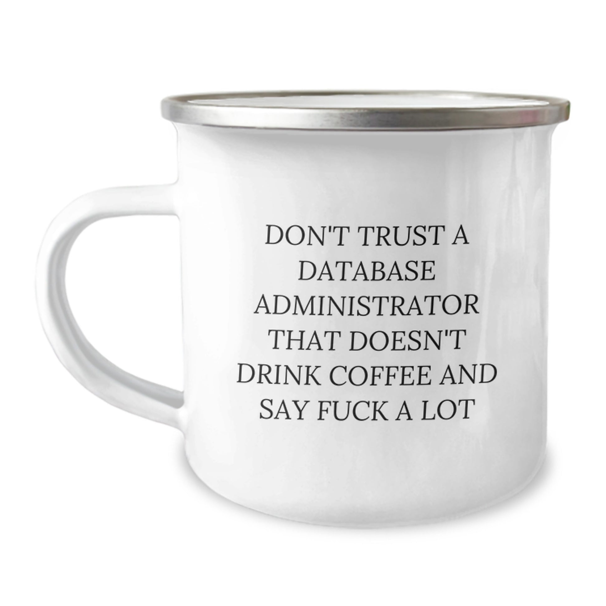 Funny Database Administrator Gifts, Christmas Unique Mug for Coworkers, 'Don't Trust A DBA Who Doesn't Drink Coffee' Stainless Steel Cup - Image 1
