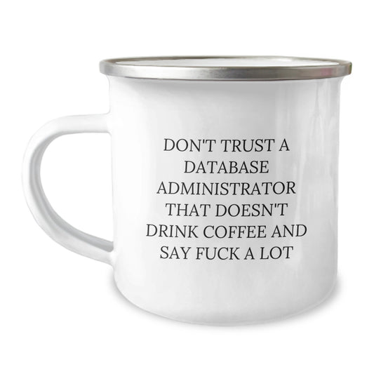 Funny Database Administrator Gifts, Christmas Unique Mug for Coworkers, 'Don't Trust A DBA Who Doesn't Drink Coffee' Stainless Steel Cup - Image 1