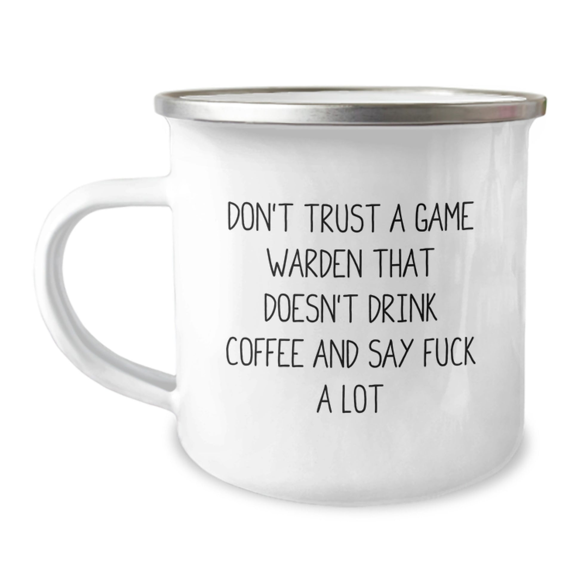 Funny Game Warden Gifts from Men, Unique Christmas Unique Gifts for Game Wardens, Camping Mug with Don't Trust A Game Warden That Doesn't Drink Coffee And Say 'F--k' A Lot Quote - Image 1