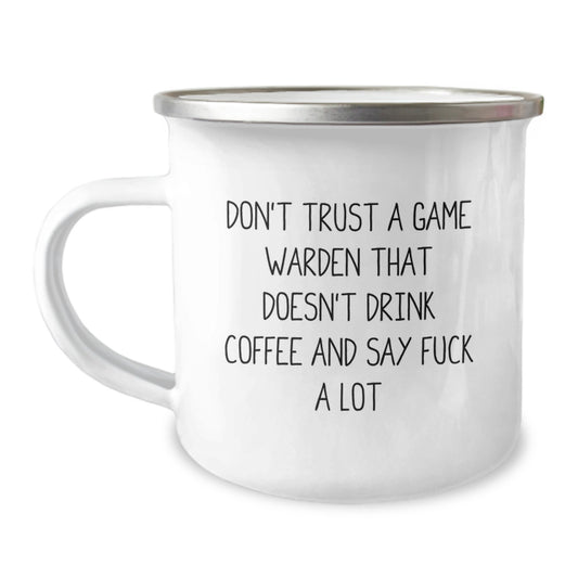 Funny Game Warden Gifts from Men, Unique Christmas Unique Gifts for Game Wardens, Camping Mug with Don't Trust A Game Warden That Doesn't Drink Coffee And Say 'F--k' A Lot Quote - Image 1