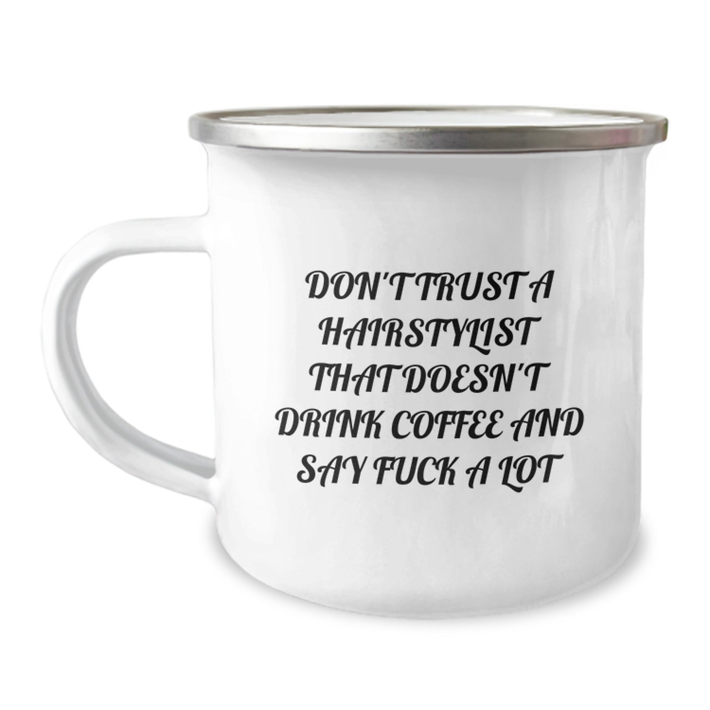 Funny Hairstylist Gifts from Friends for Hairstylist Men - Don't Trust A Hairstylist That Doesn't Drink Coffee - Camping Mug with Enamel Finish - Image 1