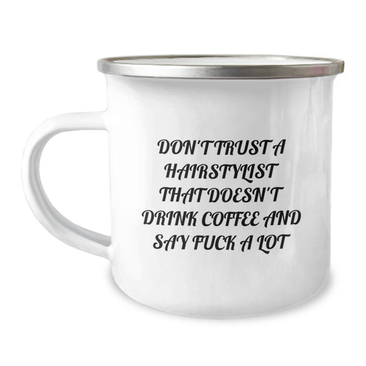 Funny Hairstylist Gifts from Friends for Hairstylist Men - Don't Trust A Hairstylist That Doesn't Drink Coffee - Camping Mug with Enamel Finish - Image 1