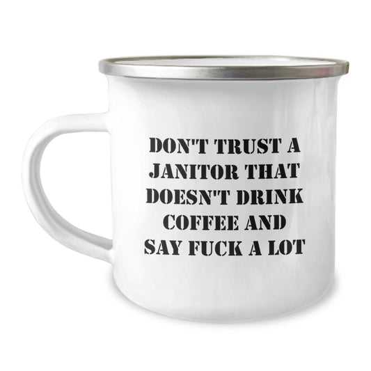Funny Janitor Gifts for Men, Janitor Christmas Unique Gifts, Camping Mug, 'Don't Trust A Janitor That Doesn't Drink Coffee And Say F--k A Lot', Gifts from Friends - Image 1