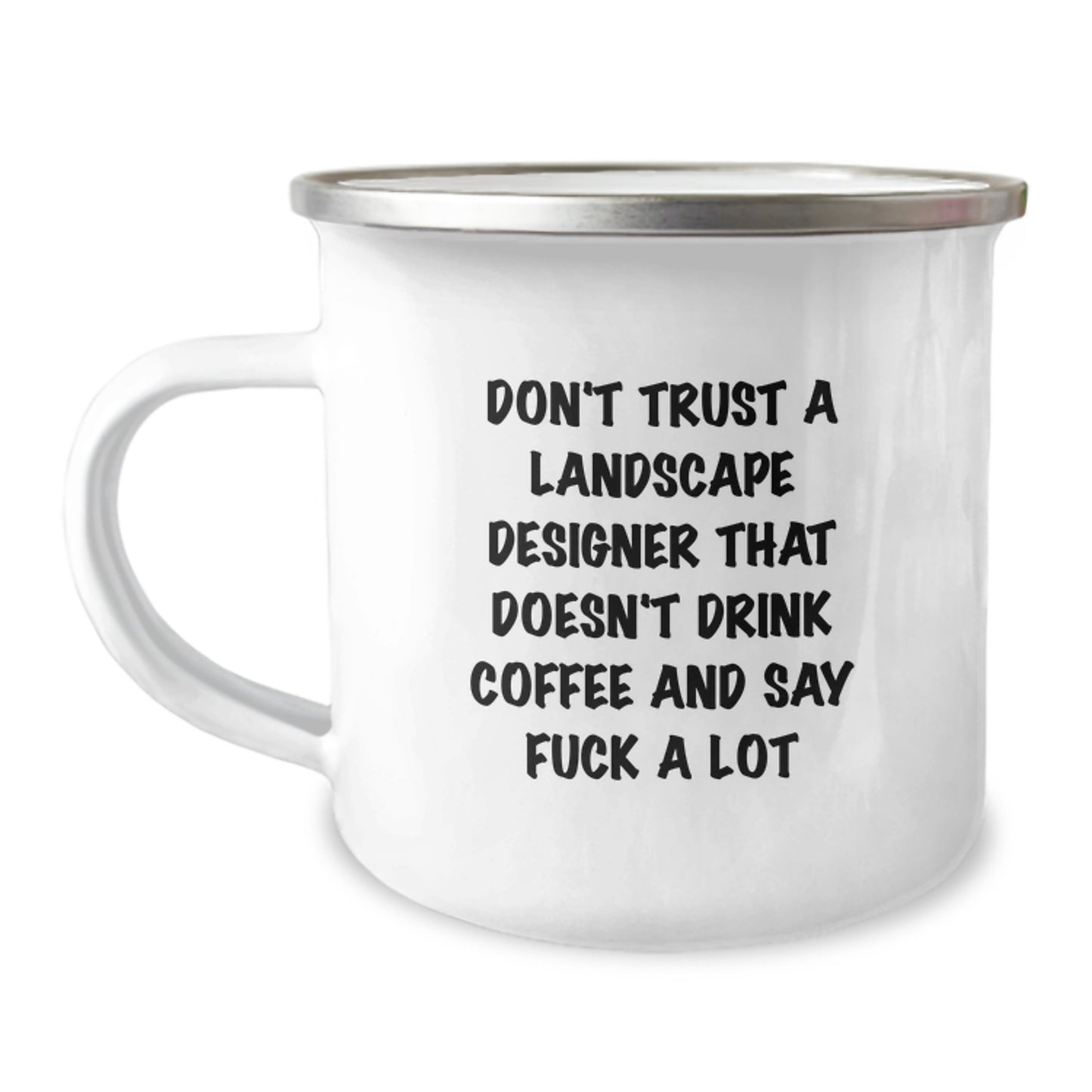 Funny Landscape Designer Gifts from Friends, Men, Women - Unique Christmas Unique Gifts for Men, Women, Coworkers, Family - 'Don't Trust A Landscape Designer That Doesn't Drink Coffee' Camping Mug - Image 1