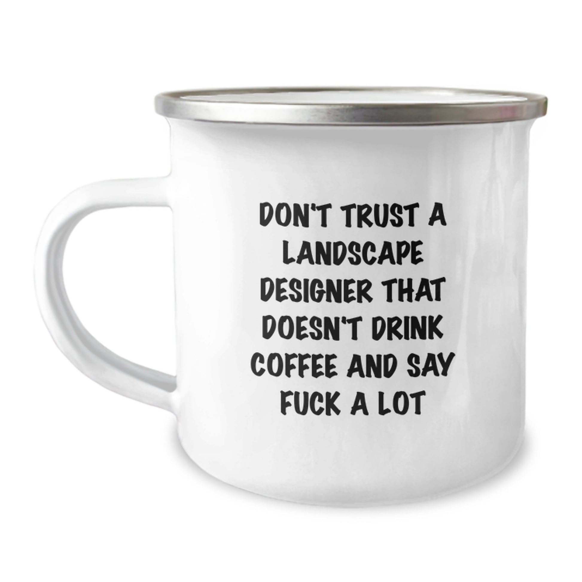 Funny Landscape Designer Gifts from Friends, Men, Women - Unique Christmas Unique Gifts for Men, Women, Coworkers, Family - 'Don't Trust A Landscape Designer That Doesn't Drink Coffee' Camping Mug - Image 1